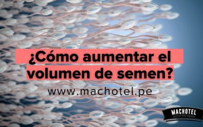 ¿Cómo aumentar el volumen de semen?